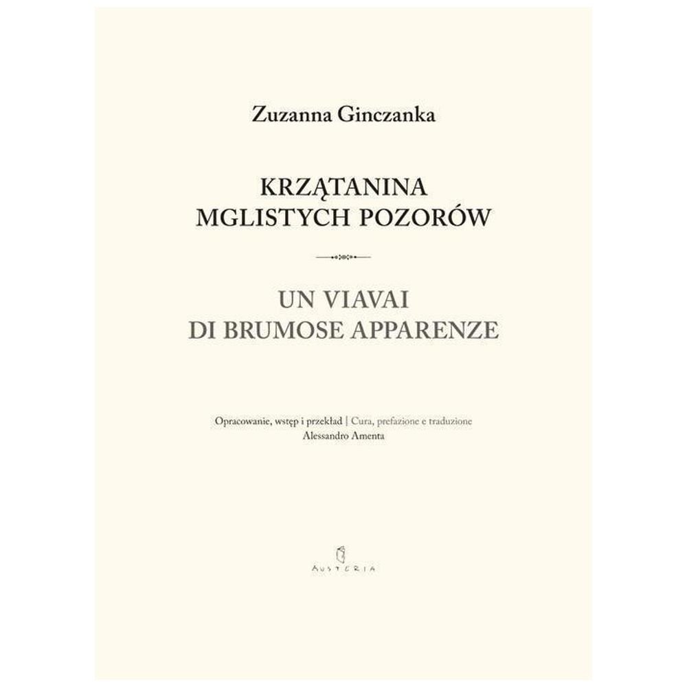 Krzątanina mglistych pozorów. Wiersze Wybrane