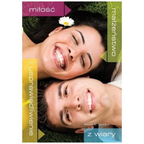 Miłość, małżeństwo i usprawiedliwienie z wiary