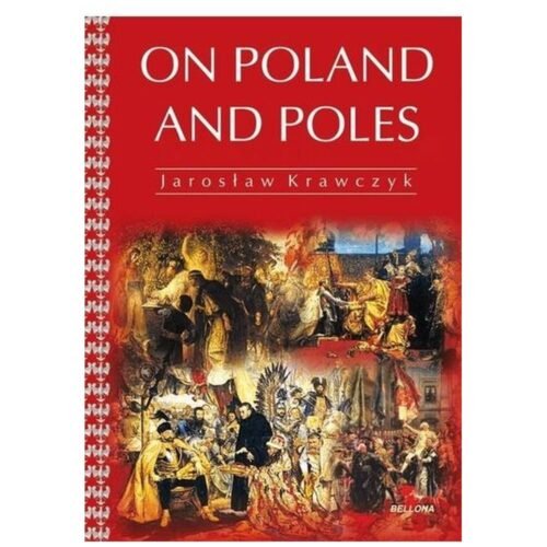 On Poland and Poles (O Polsce i Polakach w. ang.)