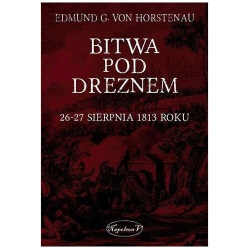 Bitwa pod Dreznem. 26-27 sierpnia 1813 roku