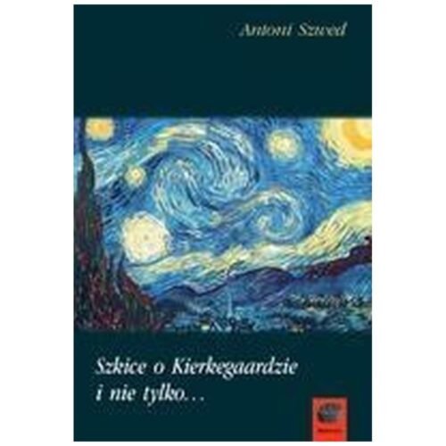 Szkice o Kierkegaardzie i nie tylko
