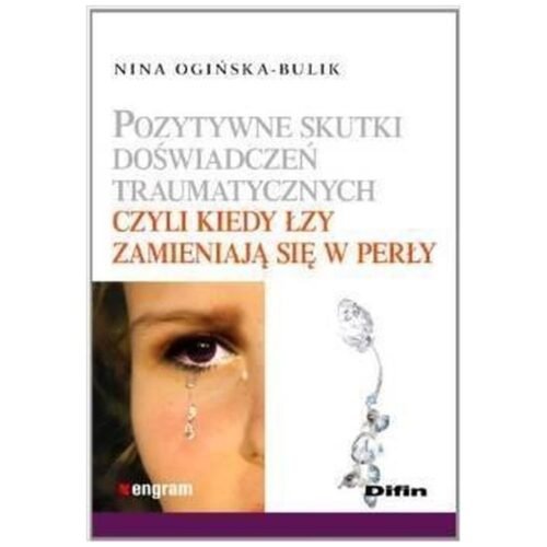 Pozytywne skutki doświadczeń traumatycznych