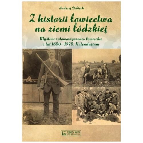 Z historii łowiectwa na ziemi łódzkiej