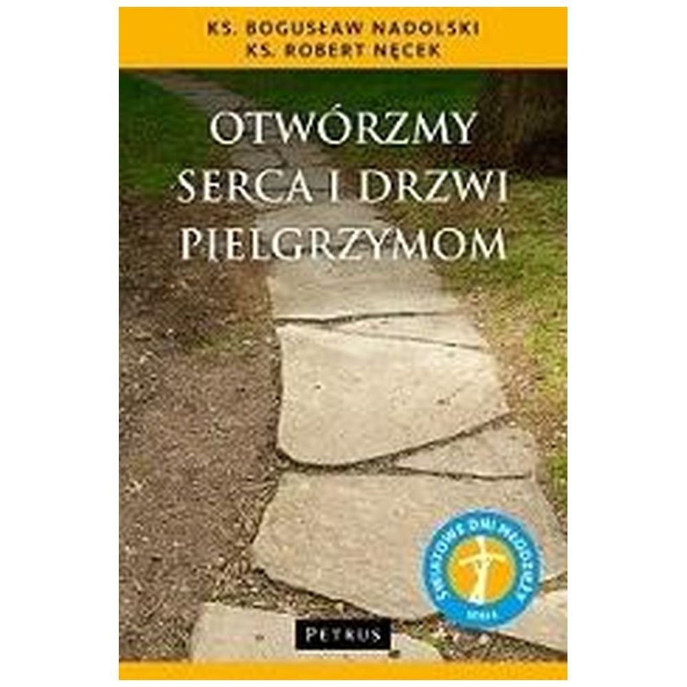 Otwórzmy serca i drzwi pielgrzymom