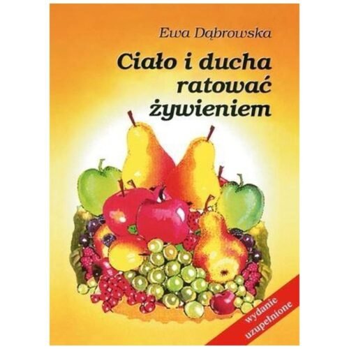 Ciało i ducha ratować żywieniem w.2018