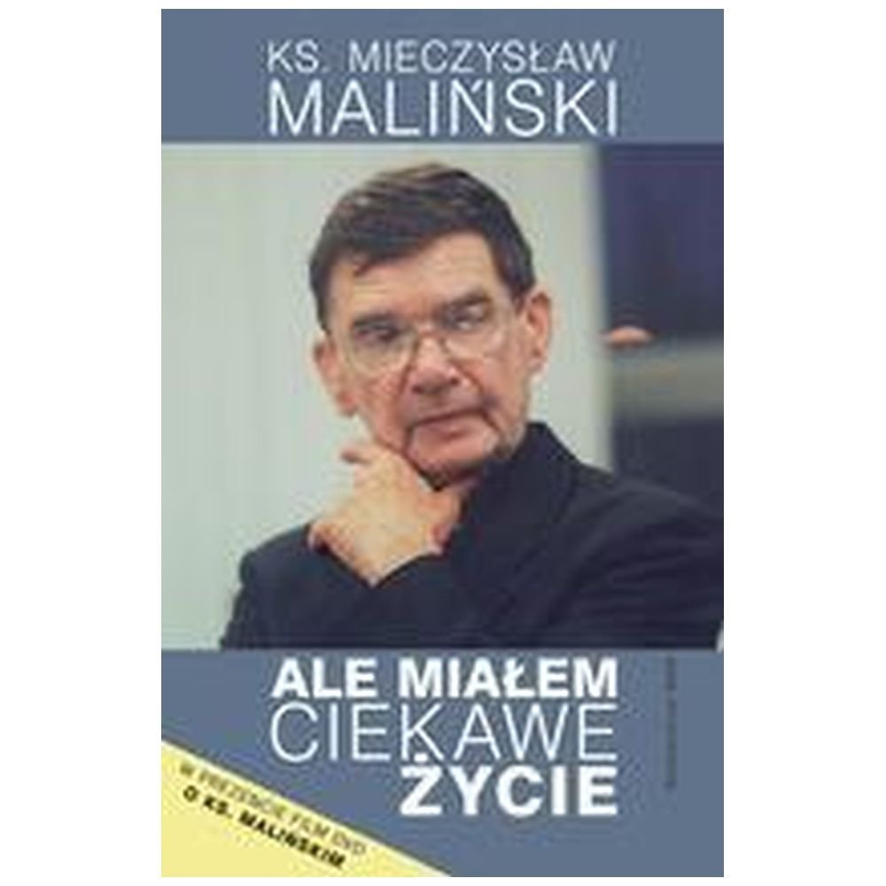 Ale miałem ciekawe życie - Ks. M. Maliński WAM