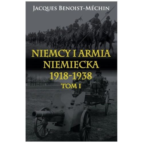 Niemcy i armia niemiecka 1918-1938 T.1