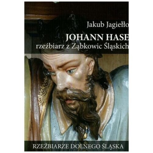 Johann Hase. Rzeźbiarz z Ząbkowic Śląskich