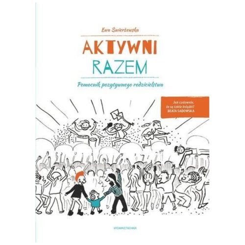 Aktywni razem. Pomocnik pozytywnego rodzicielstwa
