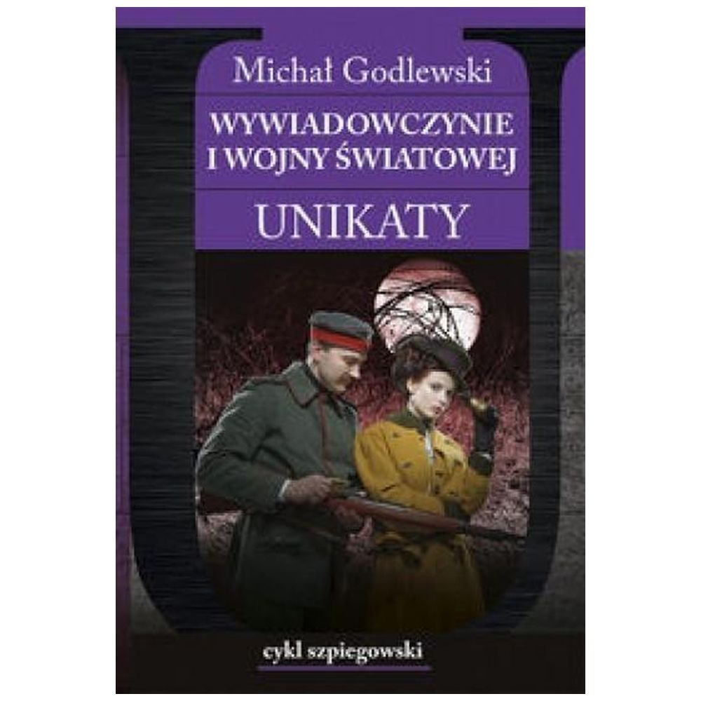 Wywiadowczynie I wojny światowej. Unikaty