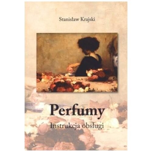 Perfumy. Instrukcja obsługi
