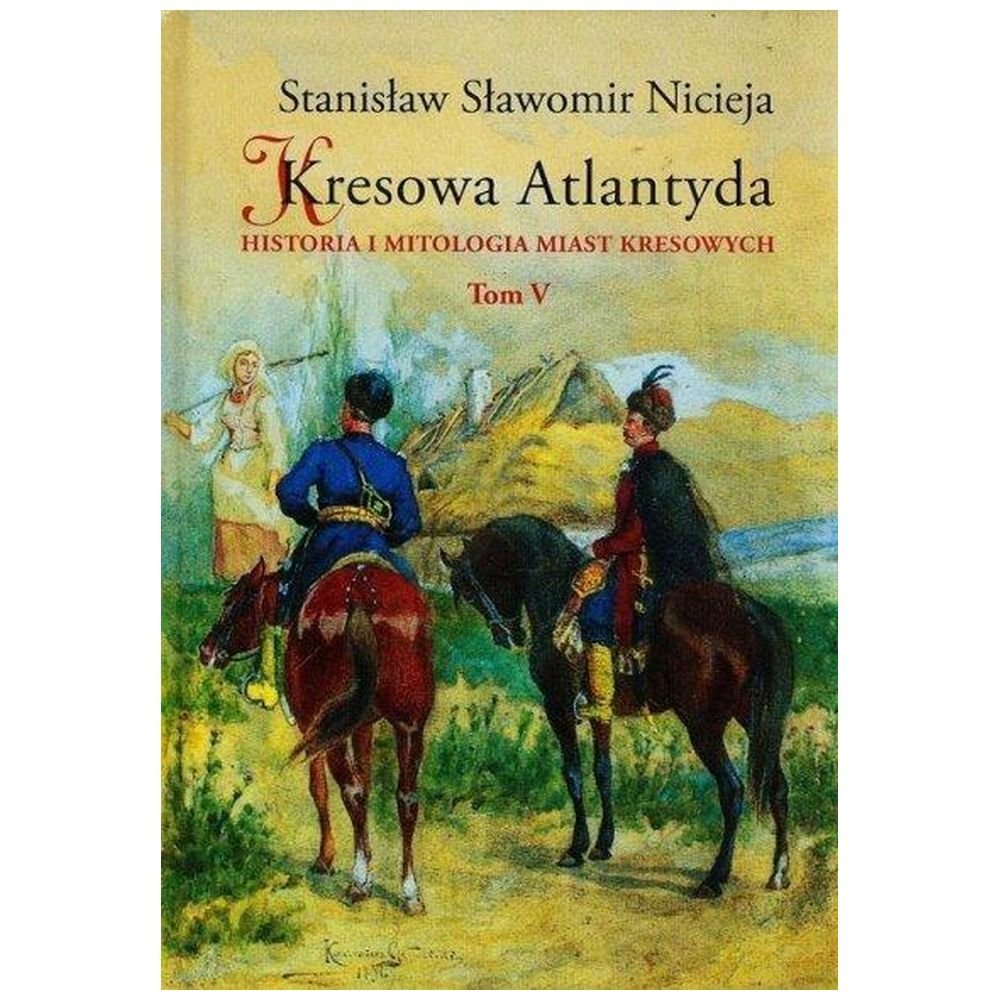 Kresowa Atlantyda T.5