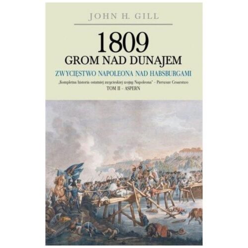 1809 Grom nad Dunajem T.2 Zwycięstwa Napoleona