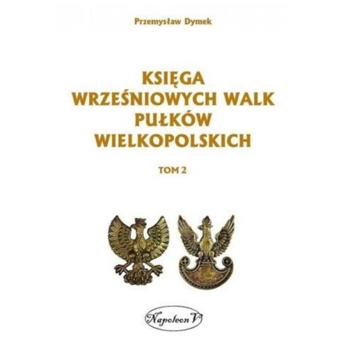 Księga wrześniowych walk pułków wielkopolskich T.2