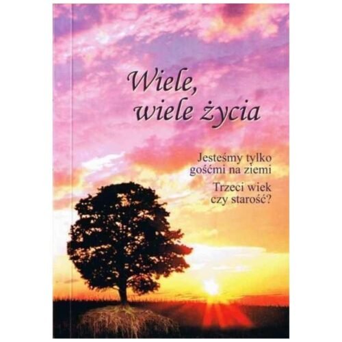 Wiele, wiele życia: jesteśmy tylko gośćmi na ...