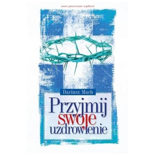 Przyjmij swoje uzdrowienie