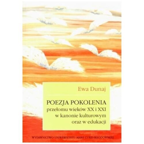 Poezja pokolenia przełomu wieków XX i XXI w kanoni