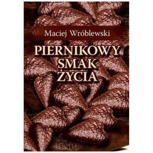 Piernikowy smak życia