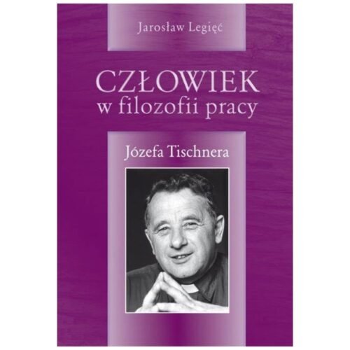 Człowiek w filozofii pracy Józefa Tishnera