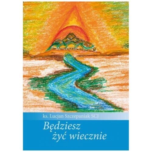 Będziesz żyć wiecznie