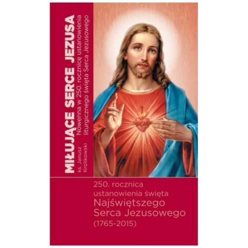 Miłujące Serca Jezusa. Nowenna w 250. rocznicę...