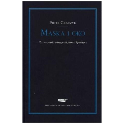 Maska i oko razważania o tragedii i polityce