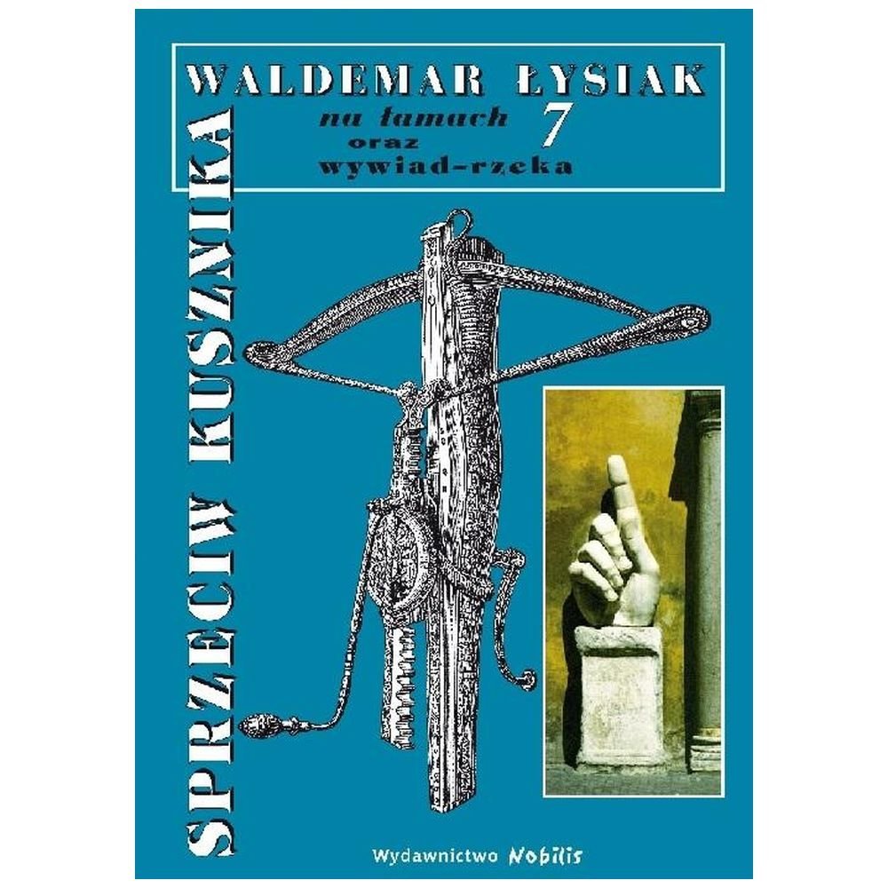 Na Łamach 7 " Sprzeciw Kusznika" TW