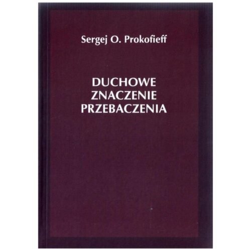 Duchowe znaczenie przebaczenia