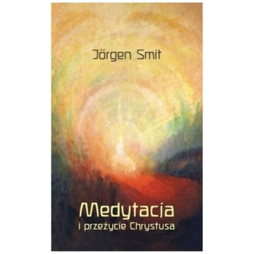 Medytacja i przeżycie Chrystusa