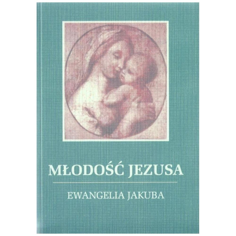 Młodość Jezusa - Ewnagelia Jakuba