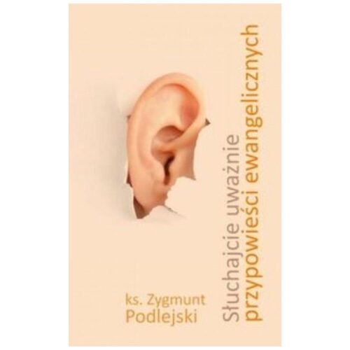 Słuchajcie uważnie przypowieści ewangelicznych