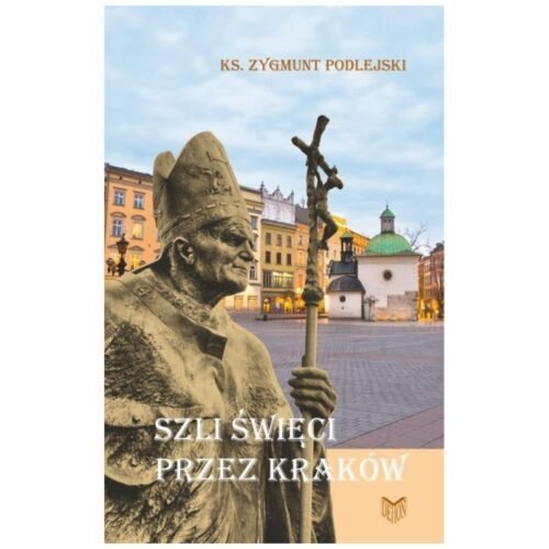 Szli święci przez Kraków