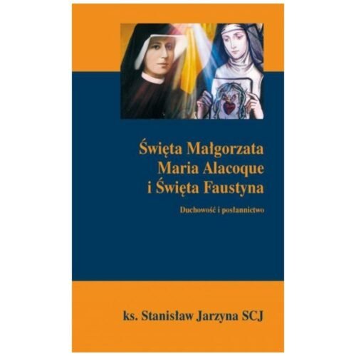 Święta Małgorzata Maria Alacoque i Święta Faustyna