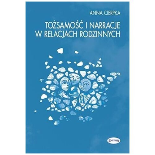 Tożsamość i narracje w relacjach rodzinnych