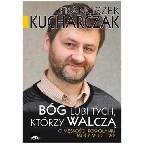 Bóg lubi tych, którzy walczą