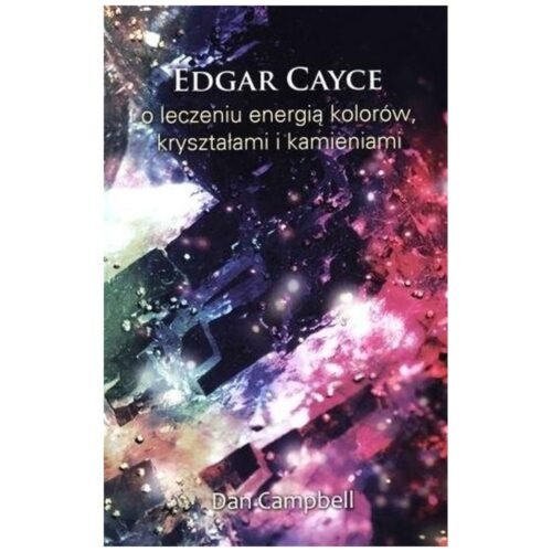 Edgar Cayce o leczeniu energią kolorów...