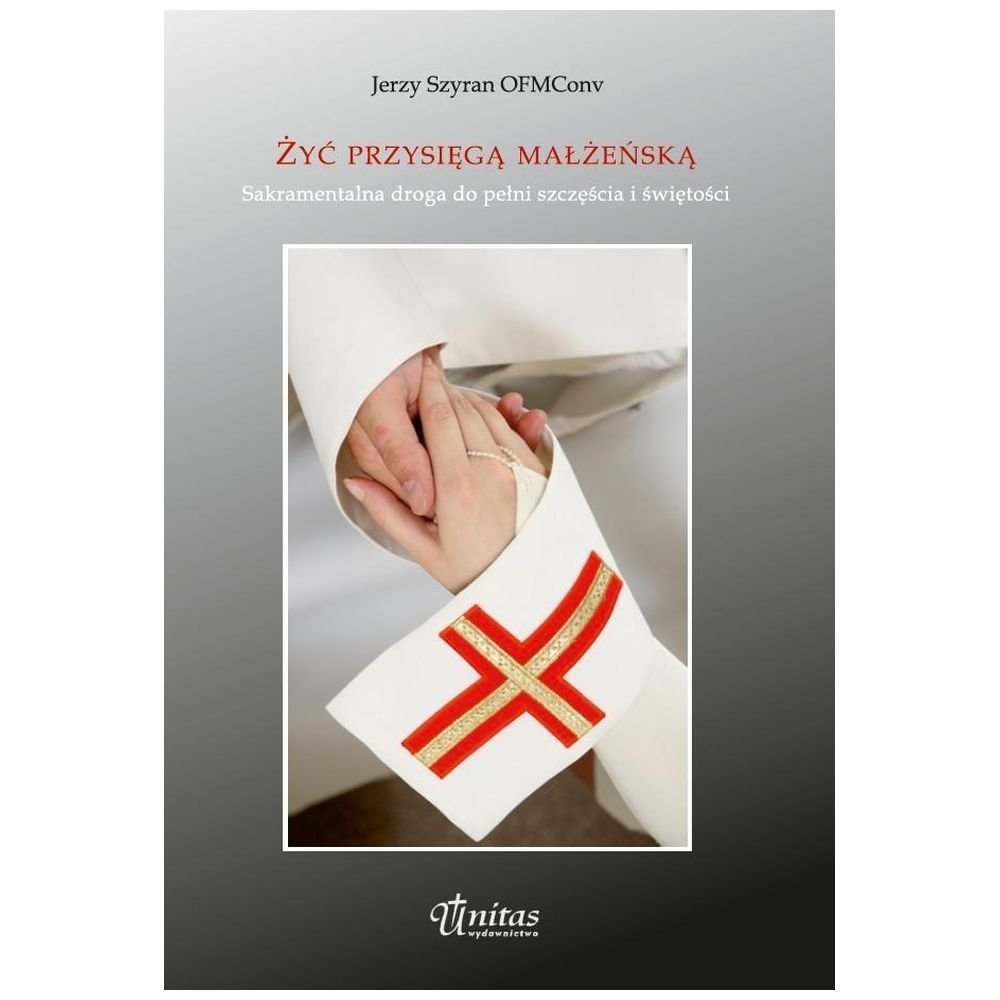 Żyć przysięgą małżeńską