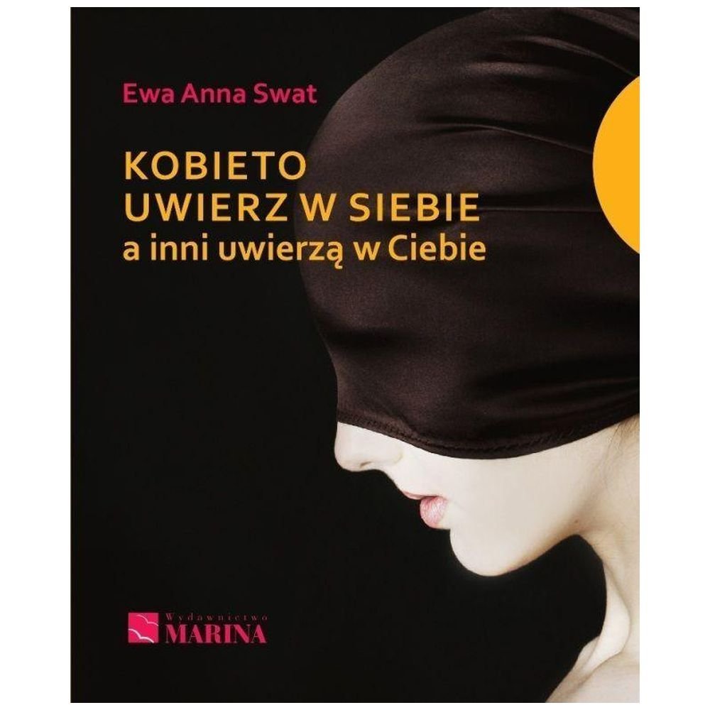 Kobieto uwierz w siebie a inni uwierzą w Ciebie