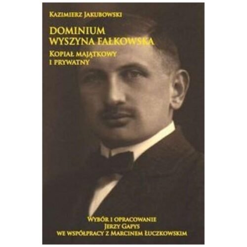Dominium Wyszyna Fałkowska Kopiał majątkowy...