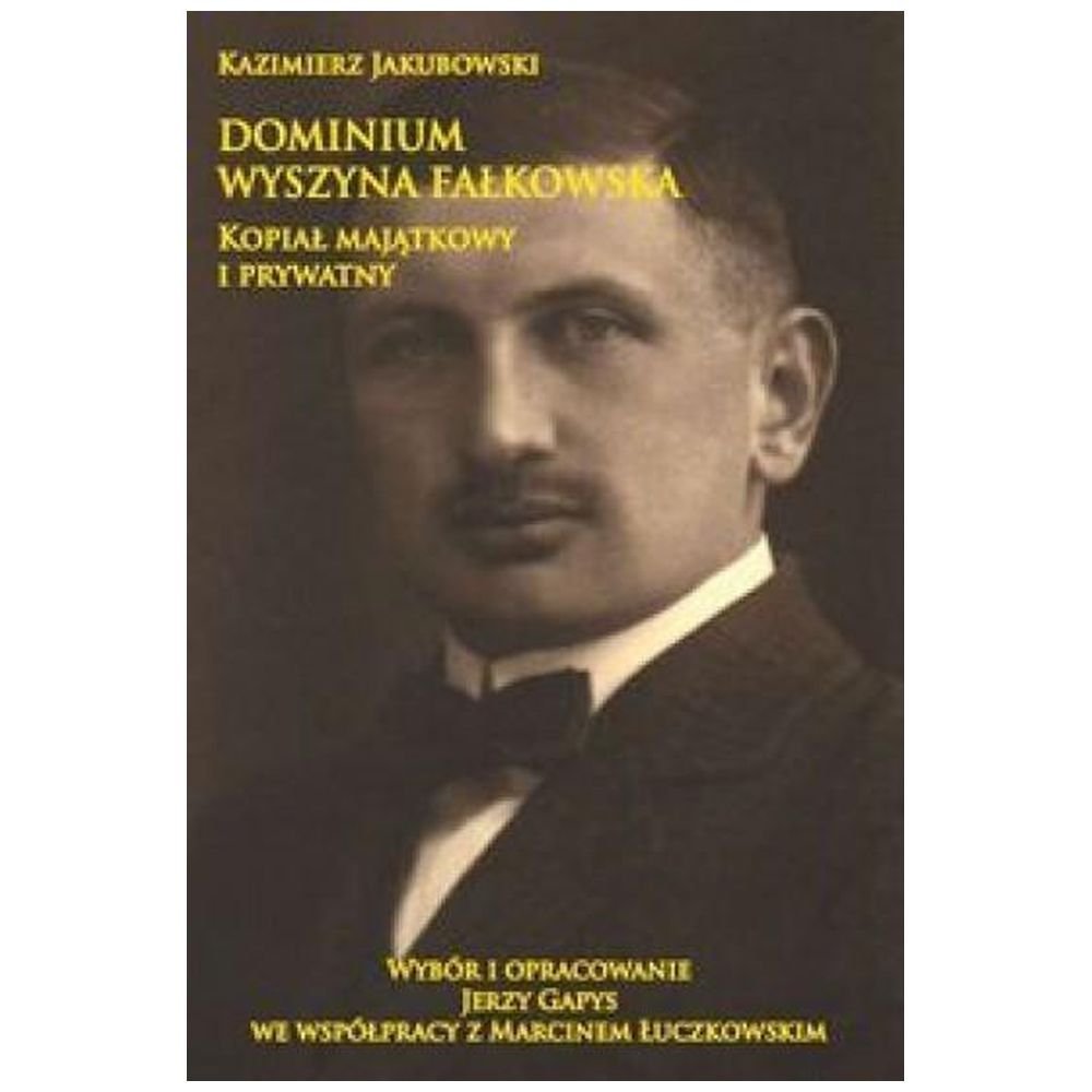 Dominium Wyszyna Fałkowska Kopiał majątkowy...