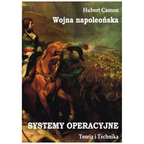 Wojna napoleońska. Systemy operacyjne...