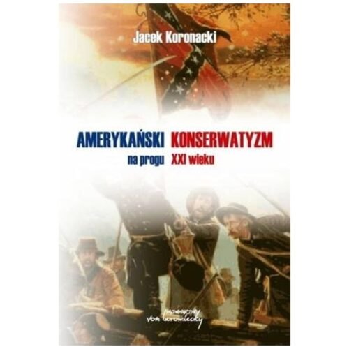 Amerykański konserwatyzm na progu XXI wieku