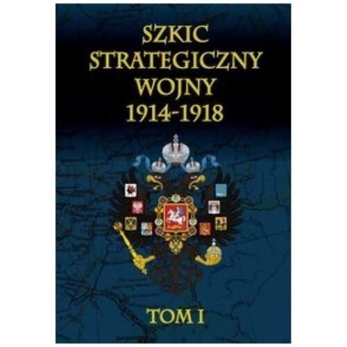 Szkic strategiczny wojny 1914-1918 T.1