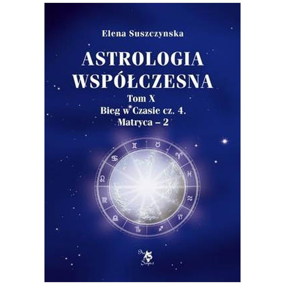 Astrologia współczesna Tom X Bieg.. cz.4 Matryca-2
