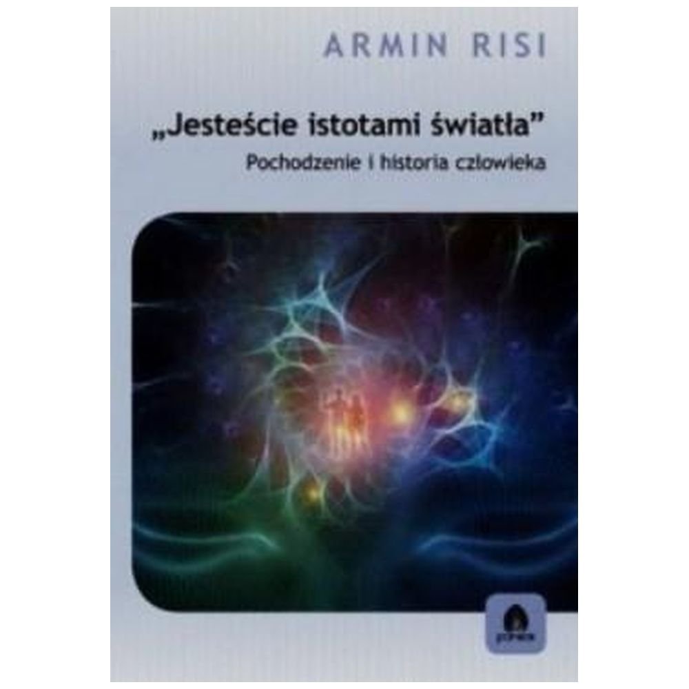 Jesteście istotami światła