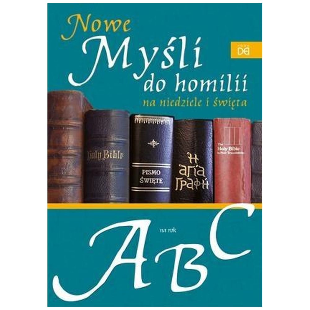Nowe myśli do homilii na nied. i święta. Rok A,B,C