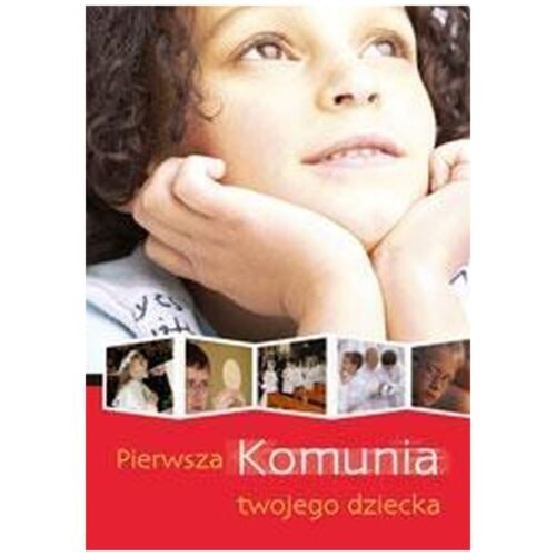 Pierwsza Komunia twojego dziecka