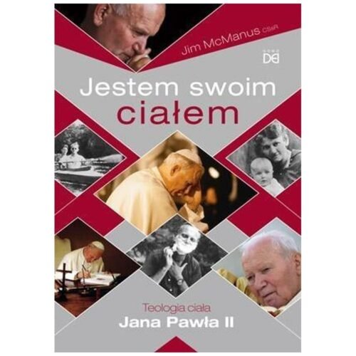 Jestem swoim ciałem. Teologia ciała Jana Pawła II