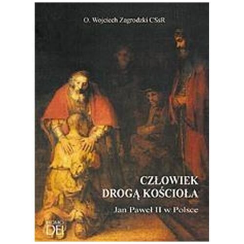 Człowiek drogą Kościoła. Jan Paweł II w Polsce