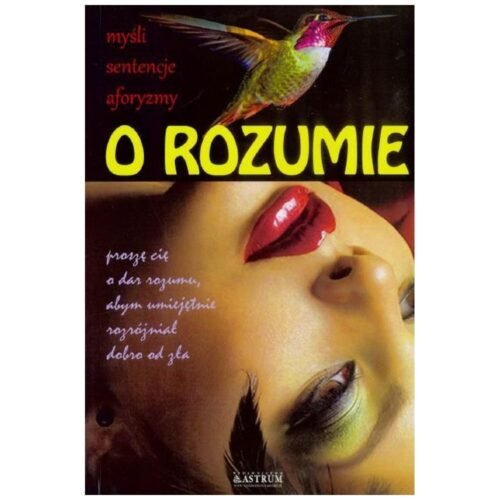 O rozumie. Myśli, sentencje, aforyzmy